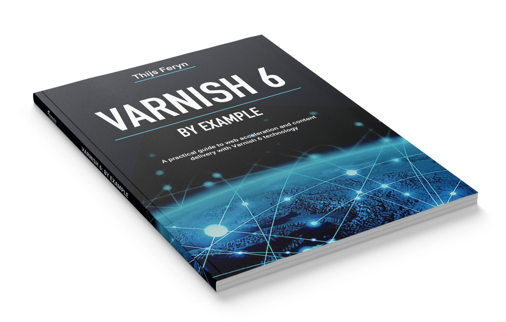 Varnish 6 By Example Master Varnish Caching Techniques Varnish Software